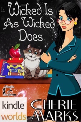 Wicked Is As Wicked Does (Magic and Mayhem; Wicked Hearts #1)