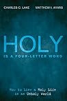 Holy Is a Four-Le...
