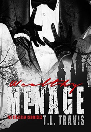 Wealthy Menage (The Sebastian Chronicles #3)