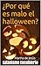 ¿Por qué es malo el halloween?: Satanismo Encubierto (Spanish Edition)