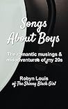 Songs About Boys: The romantic musings and misadventures of my 20s