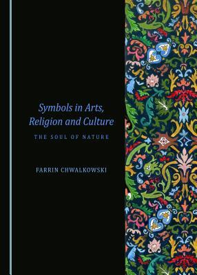 Symbols in Arts, Religion and Culture: The Soul of Nature