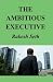 The Ambitious Executive