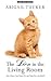 The Lion In the Living Room: How House Cats Tamed Us and Took Over the World