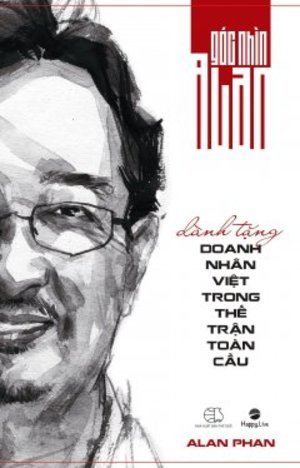 Góc nhìn Alan - Dành tặng cho doanh nhân Việt Nam trong thế trận toàn cầu (Paperback)