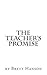The Teacher's Promise by Brett Hanson