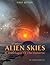 Alien Skies: A Travelogue of the Universe