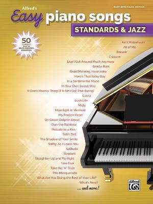Alfred's Easy Piano Songs -- Standards & Jazz: 50 Classics from the Great American Songbook (Paperback)