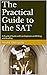 The Practical Guide to the SAT by Mark Treston