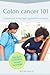 Colon Cancer 101: Empowered...