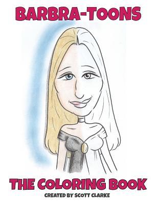 Barbra-toons, Coloring Book: Barbra The Coloring Book