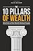 The 10 Pillars of Wealth by Alex Becker