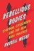 Rebellious Bodies: Stardom,...