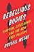 Rebellious Bodies: Stardom, Citizenship, and the New Body Politics