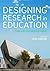 Designing Research in Educa...
