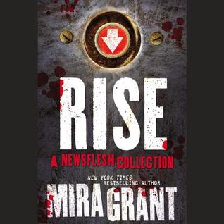 Rise: The Complete Newsflesh Collection: Library Edition