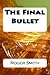 The Final Bullet