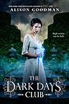 The Dark Days Club by Alison Goodman