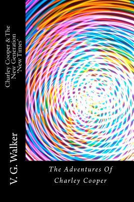 Charley Cooper And The New Generation - New Times (The Adventures Of Charley Cooper)