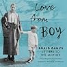 Love from Boy: Roald Dahl's Letters to His Mother