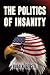 The Politics of Insanity