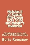Nicholas II of Russia: little-known facts of life and murder's mysteries