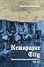 Newspaper City: Toronto's Street Surfaces and the Liberal Press, 1860-1935