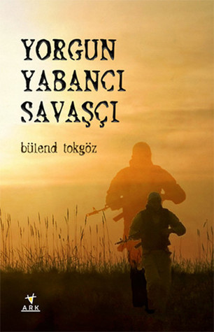 Yorgun Yabancı Savaşçı (Paperback)