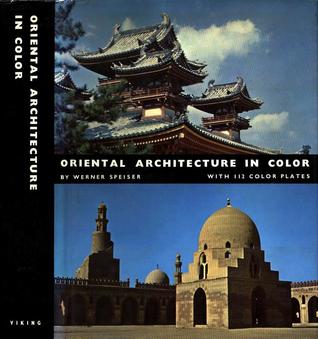Oriental Architecture In Color: Islamic-Indian-Far Eastern