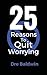 25 Reasons To Quit Worrying