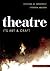 Theatre: Its Art and Craft