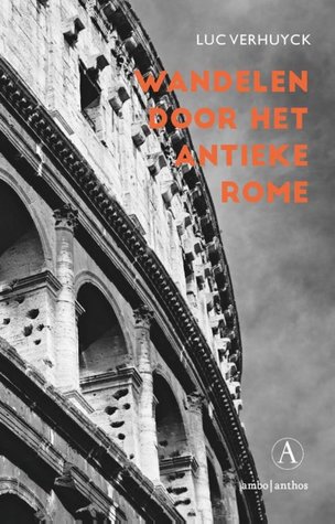 Wandelen door het antieke Rome (Paperback)