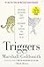 Triggers: Creating Behavior That Lasts--becoming the Person You Want to Be