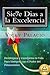 Sie7e Dias a la Excelencia:...