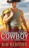 Blazing Hot Cowboy by Kim Redford Blazing Hot Cowboy by Kim Redford