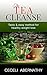 The Tea Cleanse: A Tasty and Easy Method for Healthy Weight Loss