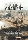 Falling Gradient: Limerick’s Railway Connections, The People and The Times