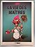 La Vie Des Maîtres