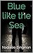 Blue like the Sea (Painting and Passion Book 1)