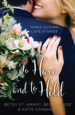 To Have and to Hold: Three Autumn Love Stories (Thorndike Press Large Print Christian Romance)