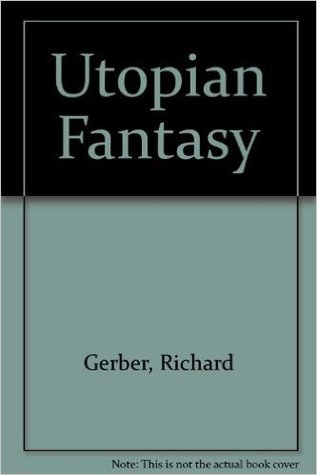 Utopian fantasy: A study of English utopian fiction since the end of the nineteenth century