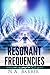 Resonant Frequencies: A Time Travel Thriller