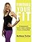 Finding Your Fit: A Compassionate Trainer's Guide to Making Fitness a Lifelong Habit