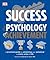 Success The Psychology of Achievement: A Practical Guide to Unlocking You Potential in Every Area of Life