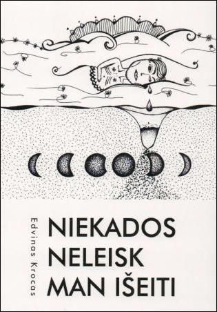 Niekados neleisk man išeiti (Paperback)