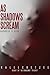 As Shadows Scream (As Shadows Trilogy)
