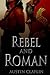 Rebel and Roman