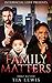 Family Matters by Tia  Lewis