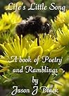 Life's Little Song: A Book of Poetry and Ramblings