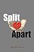 Split Apart